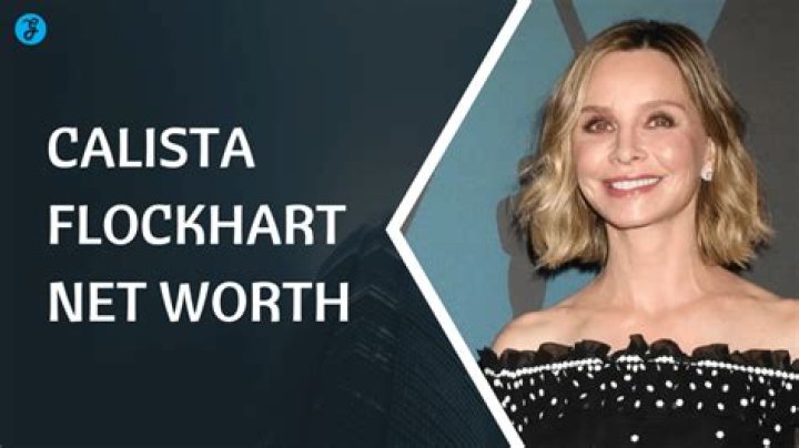 Unveiling Calista Flockhart's Wealth, Life, And Success: A Comprehensive Insight
